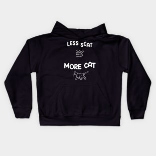 Less Scat More Cat Funny Saying and Art Kids Hoodie